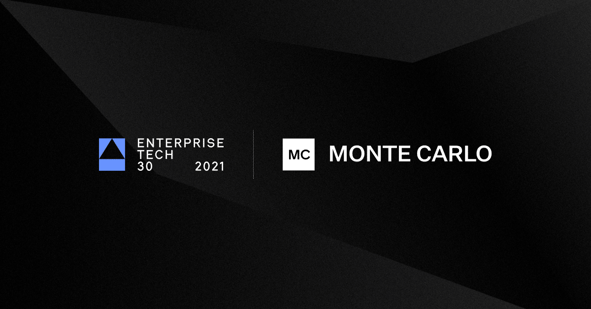 Monte Carlo Recognized as a 2021 Enterprise Tech 30 Company