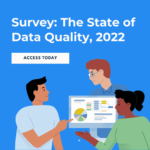 Data Engineers Spend Two Days Per Week Firefighting Bad Data, Data Quality Survey Says