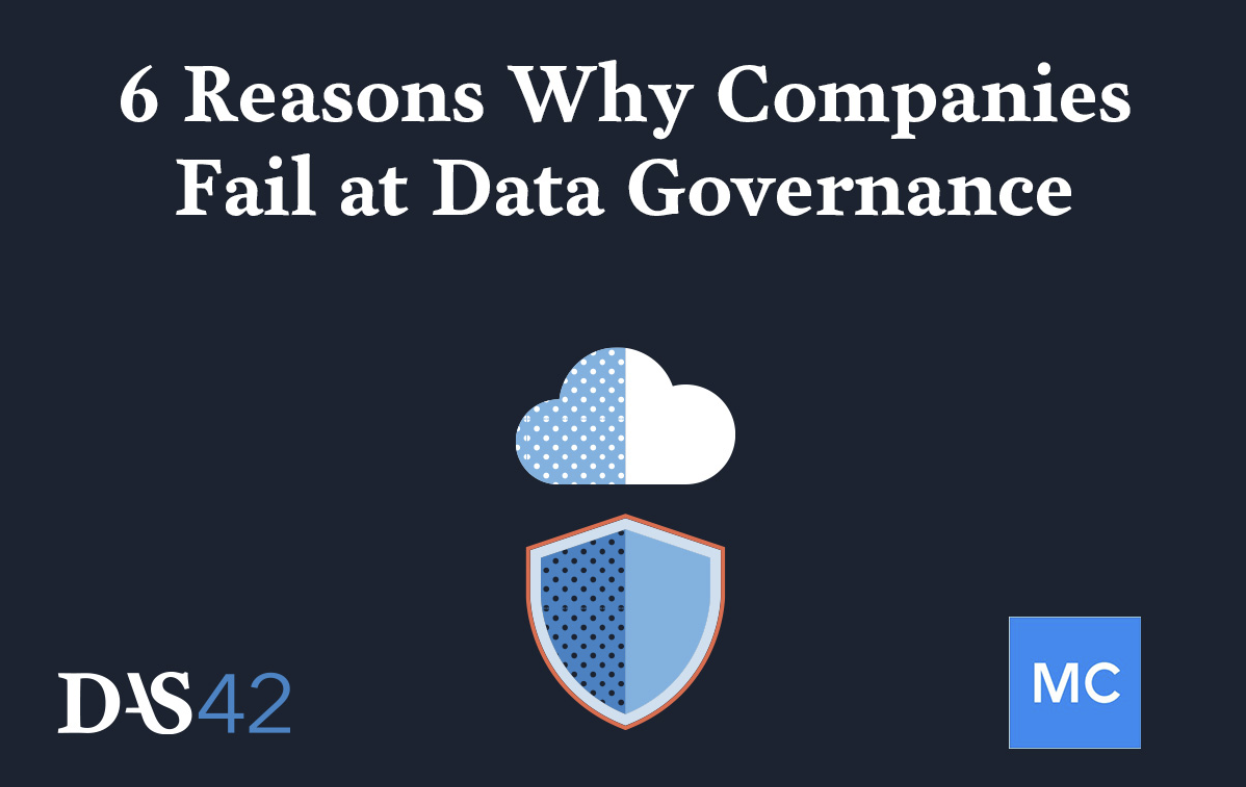 6 Reasons Why Companies Fail at Data Governance 