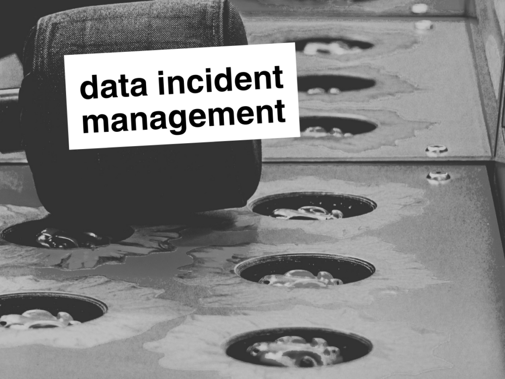 data incident management is like a game of whack-a-mole.