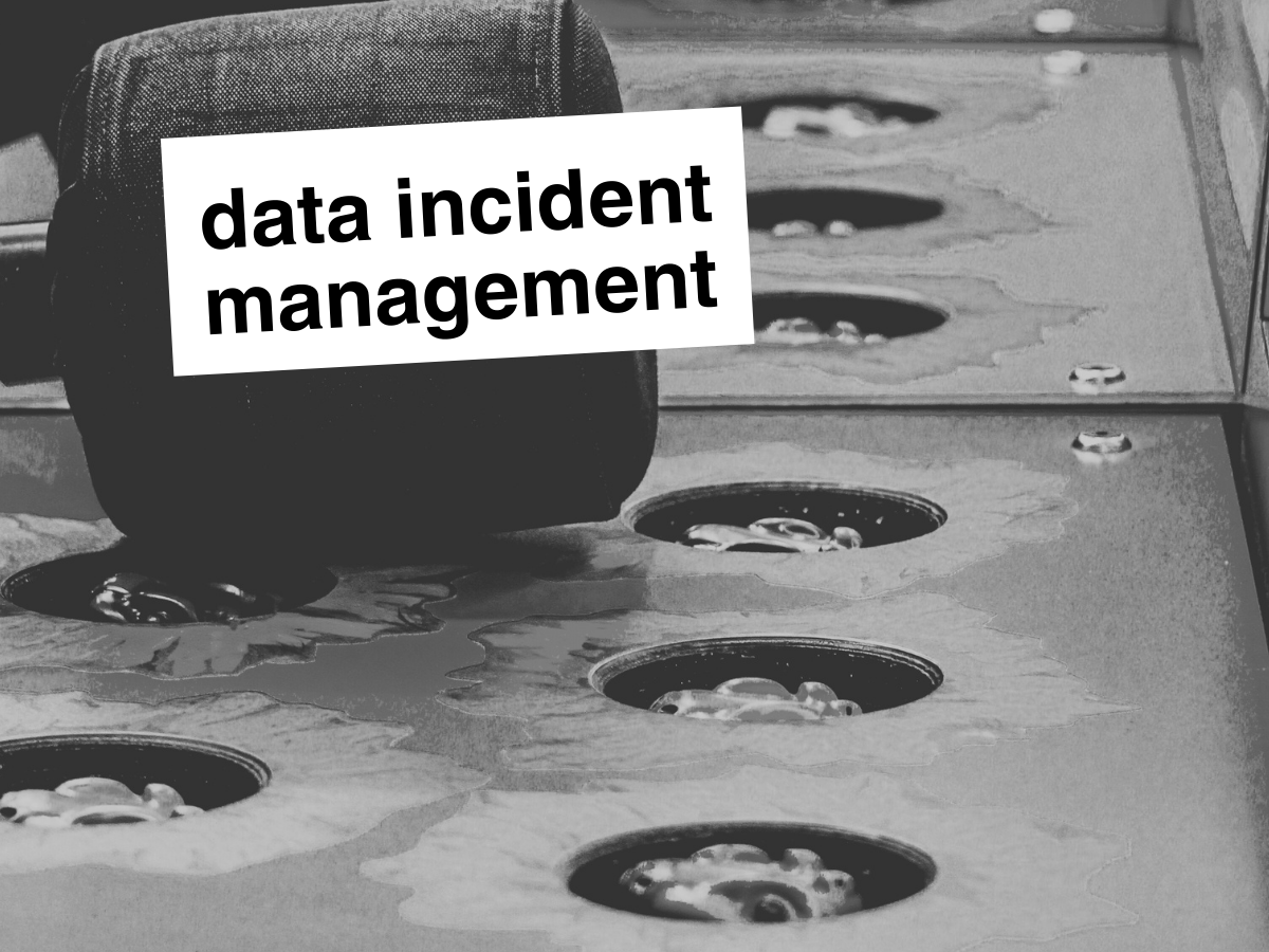 Why Your Data Incident Management Process Is Broken…And 5 Steps to Fix It.