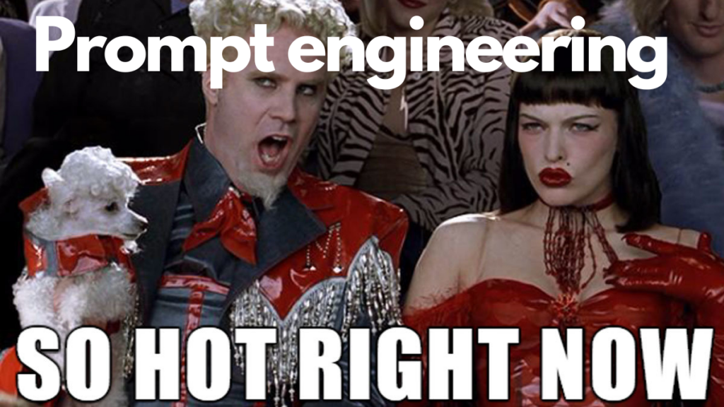 Prompt engineering so hot right now